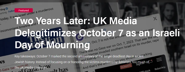 Two Years Later: UK Media Delegitimizes October 7 as an Israeli Day of Mourning