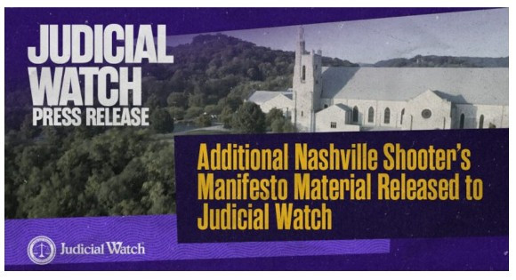 Judicial Watch Forces Additional Nashville Shooter’s Manifesto Material To Be Released