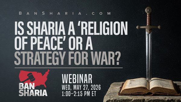 Is Sharia a ‘Religion of Peace’ or a Strategy for War?