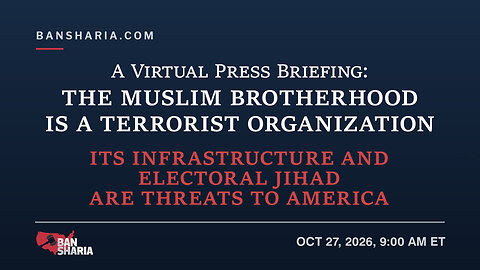 Press Briefing: The Muslim Brotherhood Is A Terrorist Organization; Its Infrastructure And Electoral Jihad Are Threats To America