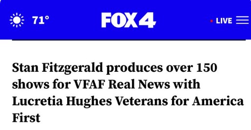 AP, FOX, NBC, CBS, and ABC Affiliates Nationwide Highlight Stan Fitzgerald’s Production of 150+ Episodes of ‘Real News with Lucretia Hughes’ for Veterans for America First