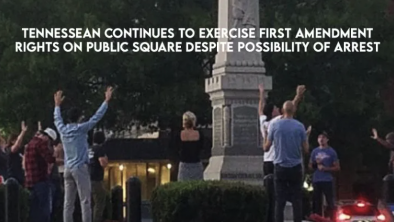 Tennessean Continues To Exercise First Amendment Rights On Public Square Despite Possibility Of Arrest