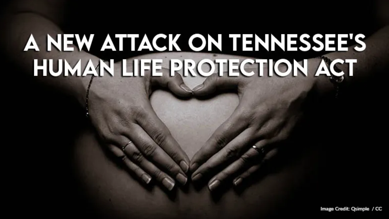 A New Attack On Tennessee's Human Life Protection Act 