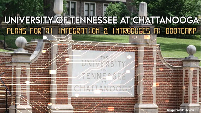 University Of Tennessee At Chattanooga Plans For AI Integration & Introduces AI Bootcamp 