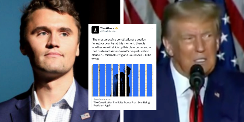 CHARLIE KIRK: The Atlantic declares Trump guilty until proven innocent, proposes use of 14th Amendment to ban him from ballot