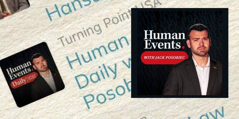 BREAKING: Human Events Daily with Jack Posobiec ends 2023 in top 10 political podcasts in America