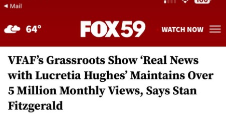 The AP, Georgia Wire, Multiple Fox, CBS , ABC , NBC affiliates cover VFAF’s Real News with Lucretia Hughes maintaining 5 million monthly views.