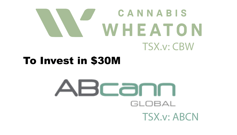  Cannabis Wheaton (TSX.v: CBW) to invest $30 million in ABcann (TSX.v: ABCN) at huge Premium to Market.