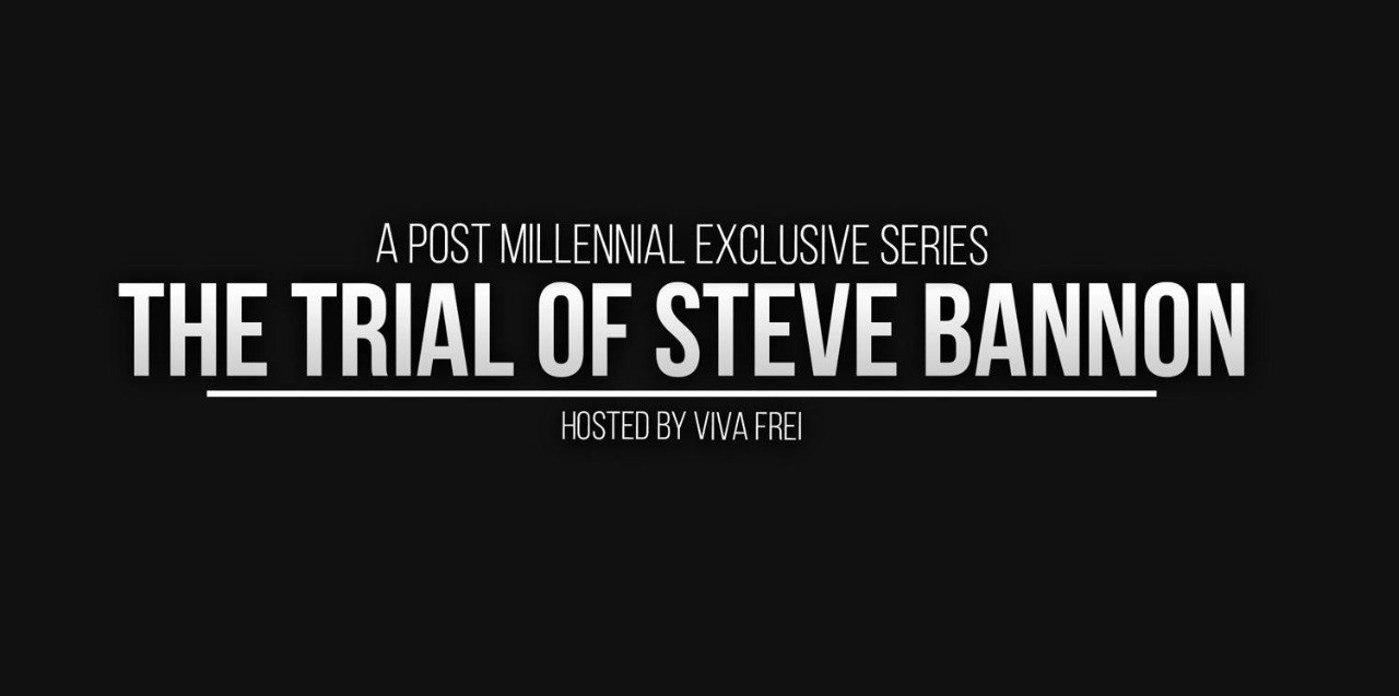 BREAKING: The Post Millennial announces exclusive podcast series 'The Trial of Steve Bannon' with Viva Frei