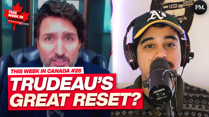 Trudeau wants a great reset. Will he get it? - This Week in Canada Episode 25