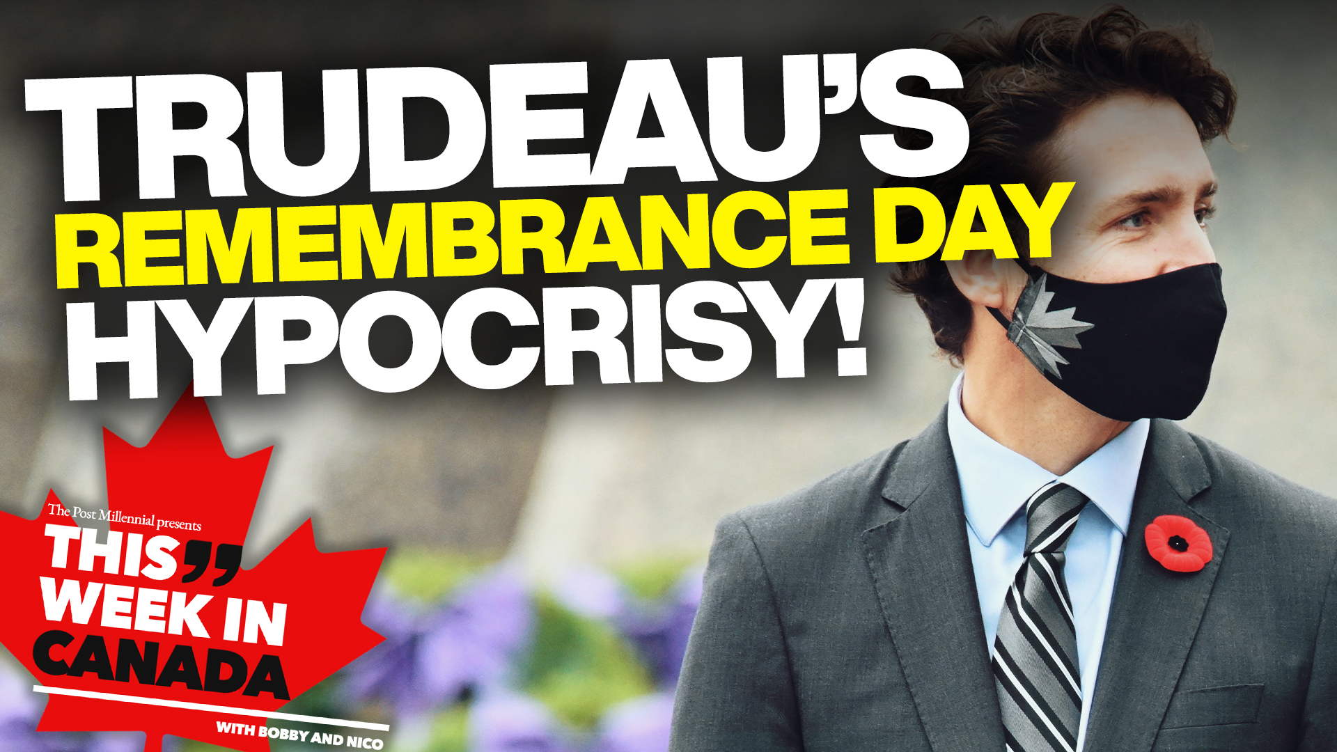Trudeau's Remembrance Day hypocrisy! - This Week in Canada Episode 24