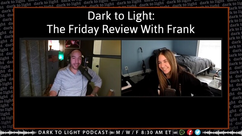 Dark to Light: The Friday Review With Frank