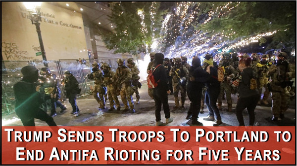 Trump Orders Troops to Heart of Antifa - Portland!