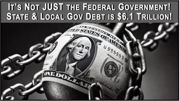 State & Local Gov Debt is Out of Control!