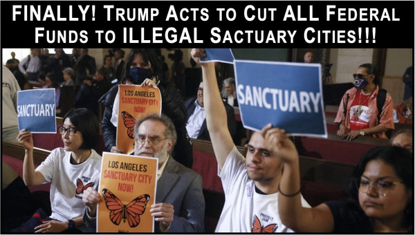Trump Act to Stop ALL Payments to Sanctuary Cities