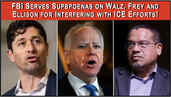 FBI Officially Subpoenas Walz, Frey and Ellison!