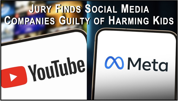 Jury Finds YouTube & Meta Guilty of Intentionally Harming Children