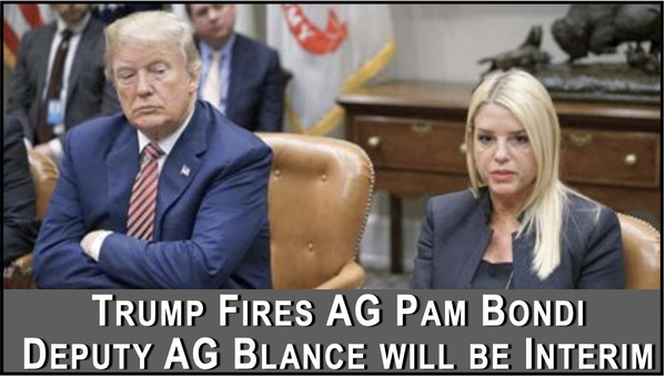 Trump Fires AG Pam Bondi