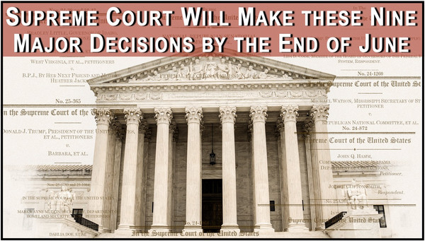 Supreme Court Set to Make Huge Decisions
