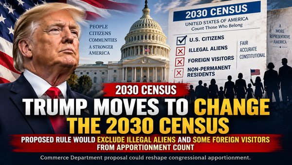 Census Moves to End Including Illegals in 2030 Census